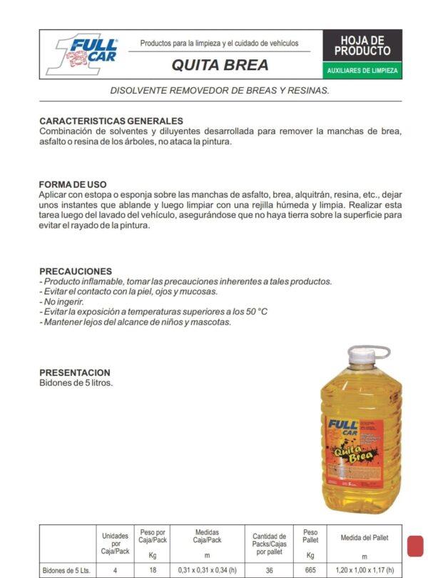BIDON QUITABREA FULL CAR X 5 LTRS. - FUL 071 FULL CAR (LIMPIEZA -DESENGRASANTE - EXTERIORES)(  Combinación de solventes y diluyentes especialmente
formulado para remover manchas de brea, asfalto o resina de
árboles, no ataca la pintura.
) - Image 2