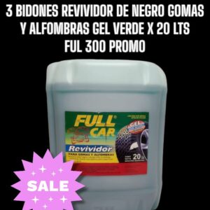 PROMO X 3 BIDONES Revividor de negro gomas y alfombras GEL VERDE x 20L - FUL 300 FULL CAR (REVIVIDOR - EXTERIORES -CUBIERTAS -RUEDAS - SIMIL K78 A809 - A3904/5)  (Gel revividor del color negro y abrillantador para neumáticos yalfombras. Solución acuosa gelificada, libre de solventes.)