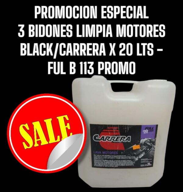 PROMO X 3 BIDONES LIMPIA MOTORES MOTORLIMP BLACK/CARRERA X 20 L (DILUCION 1 EN 5) - FUL B 113 FULL CAR (LIMPIEZA - MOTORES -EXTERIORES - BICHOS - PISOS - TODO TIPO DE SUPERFICIES- SIMIL K78 827)  ( Desengrasante concentrado biodegradable para lavar motores.Dilución para el uso: 1 parte en 5 de agua.piezas, máquinas y carrocerias que pueden ser tratadas con agua  )