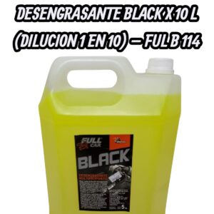 PROMO X 3 UNIDADES DESENGRASANTE BLACK X 10 L  (DILUCION 1 EN 10) - FUL B 114 FULL CAR (LIMPIEZA - MOTORES -EXTERIORES - BICHOS - PISOS - TODO TIPO DE SUPERFICIES- SIMIL K78 827)  (Desengrasante concentrado biodegradable para lavar motoresDilución para el uso: 1 parte en 10 de agua.piezas, máquinas y carrocerias que pueden ser tratadas con agua)